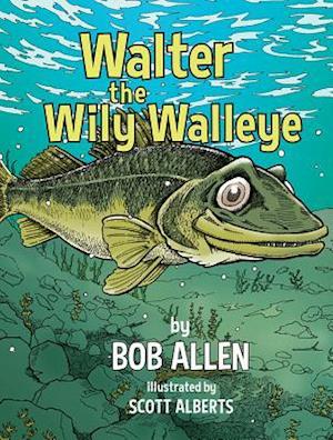 Walter the Wily Walleye