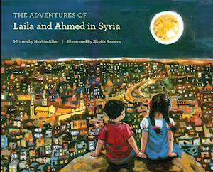 The Adventures of Laila and Ahmed in Syria