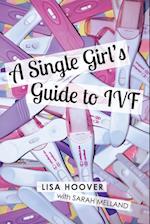 A Single Girls Guide to IVF