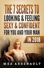 7 Secrets to Looking & Feeling Sexy & Confident for You and Your Man in 2018