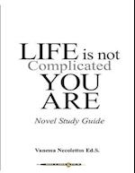 Life Is Not Complicated, You Are