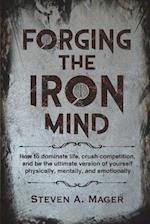 Forging the Iron Mind