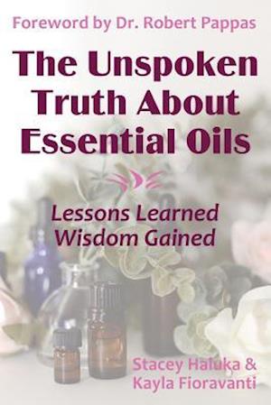 The Unspoken Truth about Essential Oils