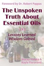 The Unspoken Truth about Essential Oils