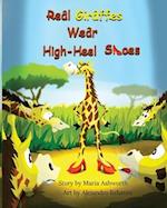 Real Giraffes Wear High-heel Shoes: A gender-neutral picture book for children who care to be different 