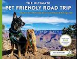 The Ultimate Pet Friendly Road Trip