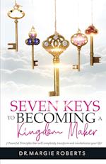7 Keys to Becoming a Kingdom Maker