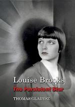 Louise Brooks, the Persistent Star