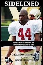 SIDELINED: From FSU to Prison and the Return to the Game of Life 