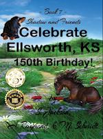 Shadow and Friends Celebrate Ellsworth, Ks, 150th Birthday
