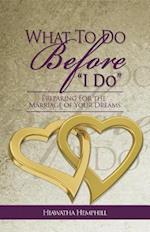 What To Do Before, 'I Do'