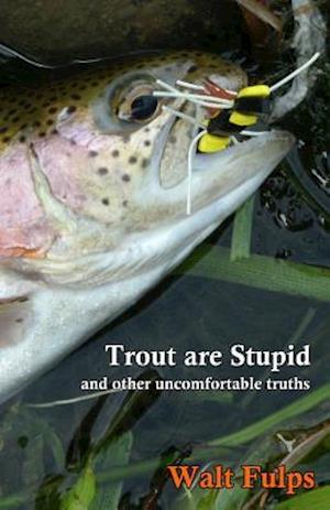 Trout Are Stupid