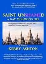 SAINT UNSHAMED: A Gay Mormon's Life