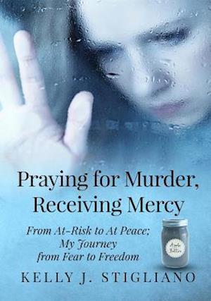 Praying for Murder, Receiving Mercy