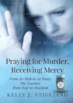 Praying for Murder, Receiving Mercy