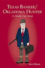 Texas Banker/Oklahoma Hunter