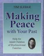 Making Peace with Your Past: Help for Adult Children of Dysfunctional Families 