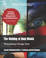 The Making of Dual Mania: Filmmaking Chicago Style 