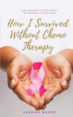 How I Survived Without Chemo Therapy