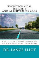 Sociotechnical Insights and AI Driverless Cars