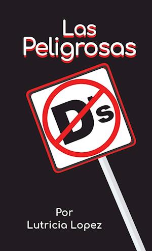 Las Peligrosas "d's"