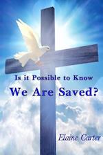 Is It Possible to Know We Are Saved?