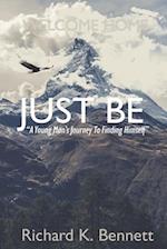 Just Be