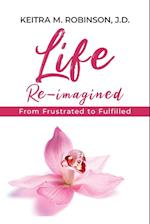 Life Re-Imagined
