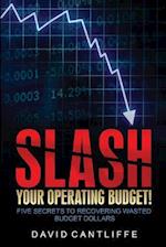 Slash Your Operating Budget!