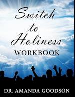 Switch to Holiness Workbook