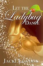 Let the Ladybug Dance