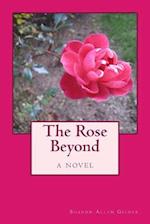 The Rose Beyond