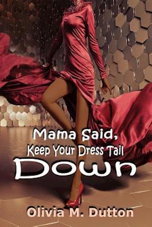 Mama Said, Keep Your Dress Tail Down