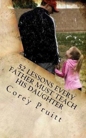 52 Lessons Every Father Must Teach His Daughter
