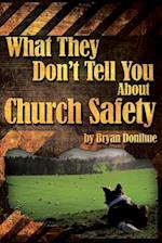 What They Don't Tell You about Church Safety