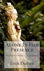 Alone in Her Presence