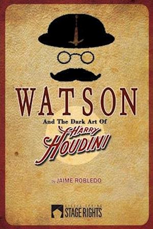 Watson and the Dark Art of Harry Houdini