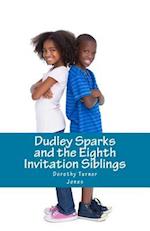 Dudley Sparks and the Eighth Invitation Siblings