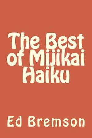 The Best of Mijikai Haiku