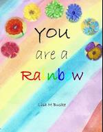 You Are a Rainbow