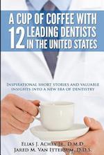 A Cup of Coffee with 12 Leading Dentists in the United States