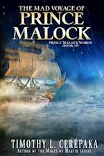 The Mad Voyage of Prince Malock