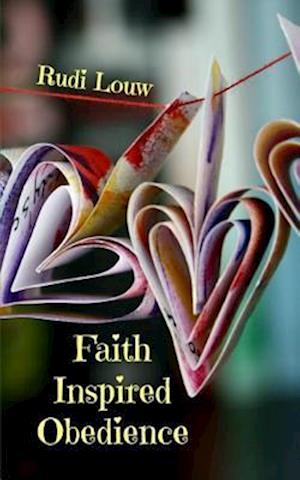 Faith Inspired Obedience