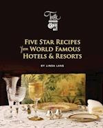 Five Star Recipes from World Famous Hotels & Resorts