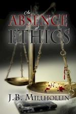 An Absence of Ethics