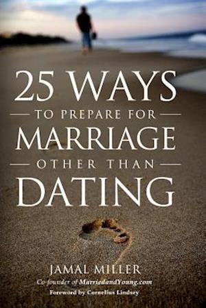 25 Ways to Prepare for Marriage Other than Dating