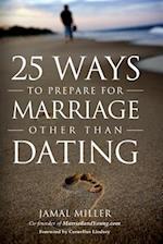 25 Ways to Prepare for Marriage Other Than Dating