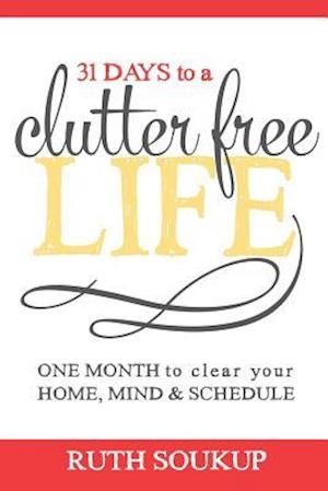 31 Days to a Clutter Free Life