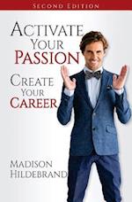 Activate Your Passion, Create Your Career