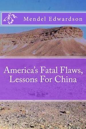 America's Fatal Flaws, Lessons for China